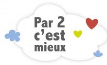 PAR 2 C'EST MIEUX